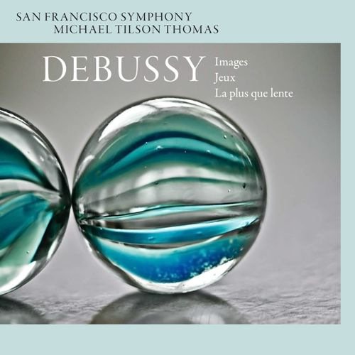 Michael Tilson Thomas & San Francisco Symphony - Debussy: Images, Jeux & La Plus Que Lente (2016) [CD-Rip]