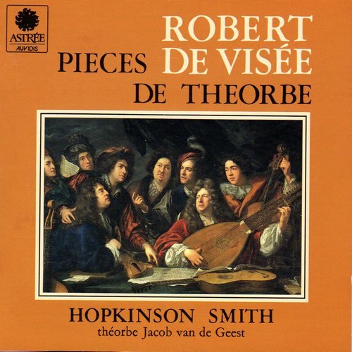 Hopkinson Smith - De Visee – Pieces De Theorbo (1989)