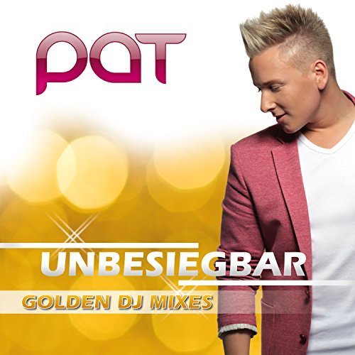 Pat - Unbesiegbar (Golden DJ Mixes) (2016)