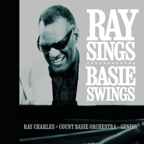 Ray Charles & Count Basie Orchestra - Ray Sings, Basie Swings (2006) [HDTracks]