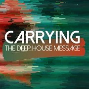 VA - Carrying The Deep House Message (2017)