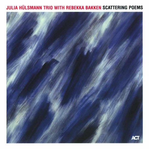 Julia Hulsmann Trio With Rebekka Bakken - Scattering Poems (2003) 320kbps