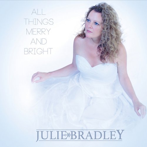 Julie Bradley - All Things Merry and Bright (2015) 320kbps