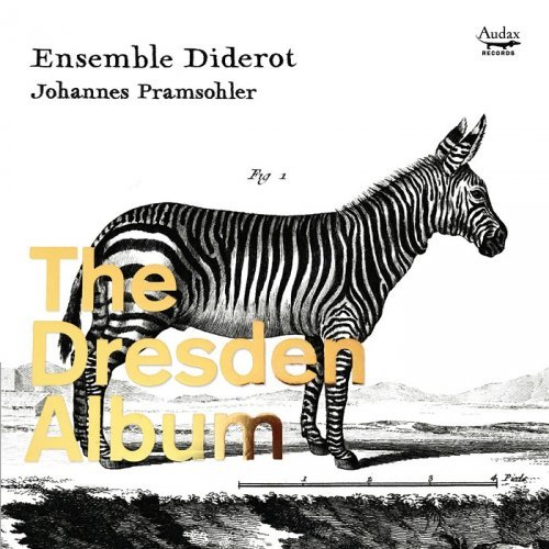 Ensemble Diderot, Johannes Pramsohler - The Dresden Album (2014) [HDTracks]