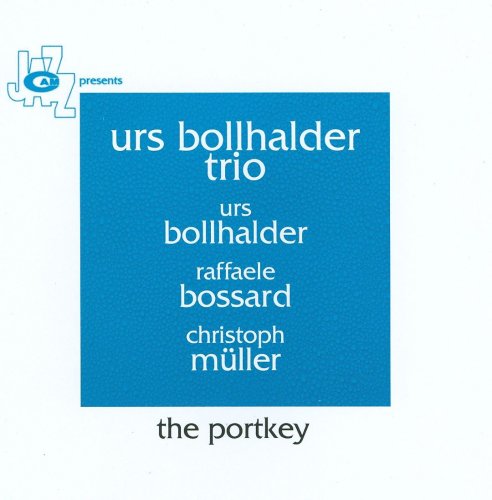 Urs Bollhalder Trio - The Portkey (2010)