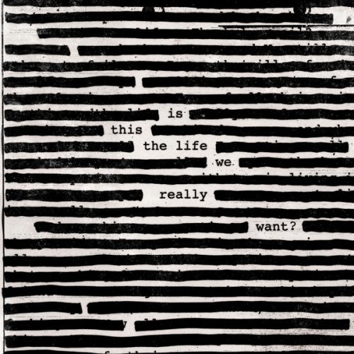 Roger Waters - Is This the Life We Really Want? (2017) [Hi-Res]