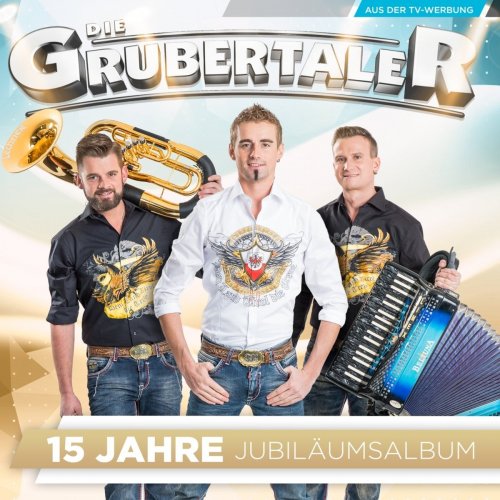 die Grubertaler - Jubiläumsalbum - 15 Jahre (2017)