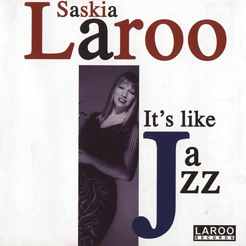 Saskia Laroo - It's Like Jazz (2007)