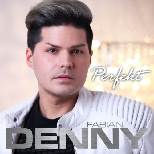 Denny Fabian - Perfekt (2017)