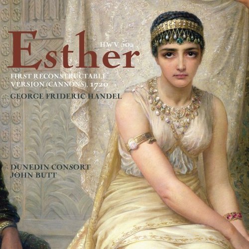 Dunedin Consort, John Butt - George Frideric Handel: Esther HWV 50a (2012) [HDTracks]