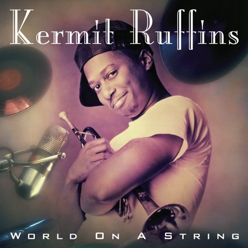 Kermit Ruffins - World On A String (1992) 320kbps