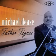 Michael Dease - Father Figure (2015)