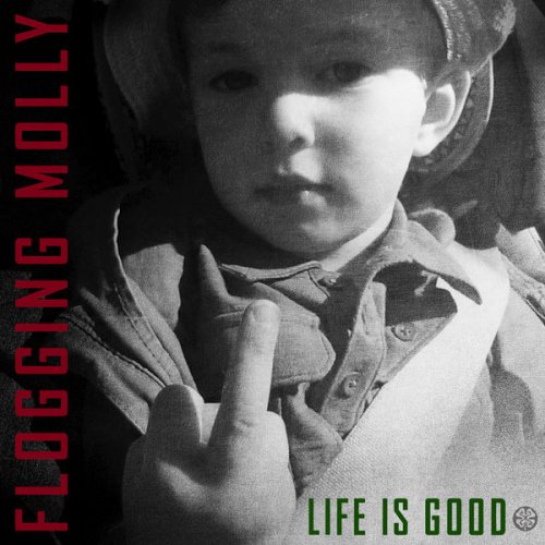 Flogging Molly - Life Is Good (2017) [Hi-Res]