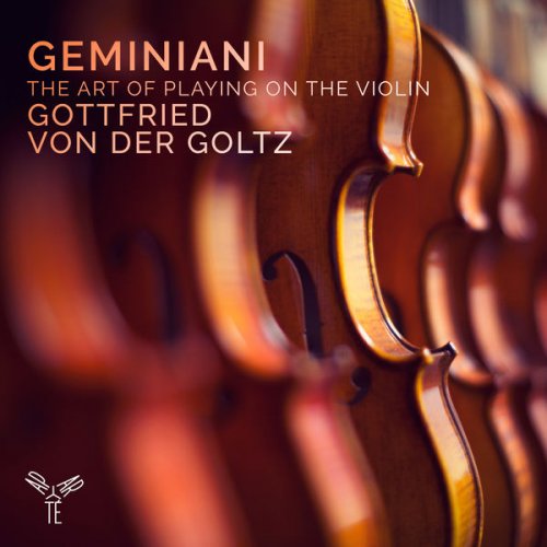 Gottfried von der Goltz - Geminiani: The Art of Playing on the Violin (2017) [Hi-Res]