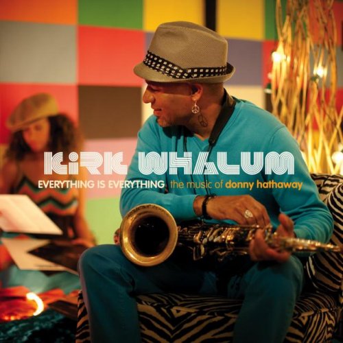 Kirk Whalum - Everything Is Everything The Music Of Donny Hathaway (2010) 320kbps