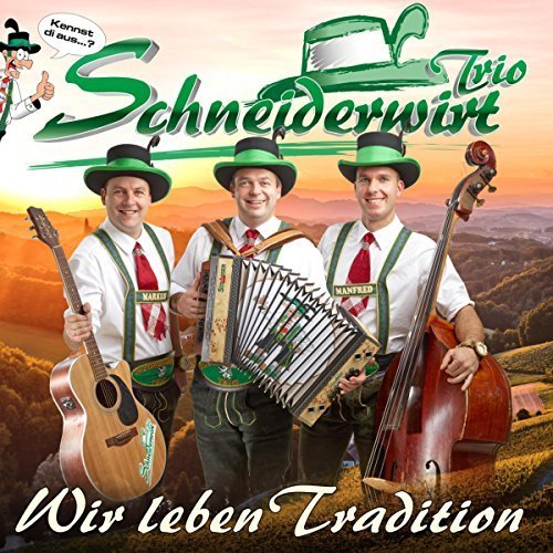 Schneiderwirt Trio - Wir Leben Tradition (2017)