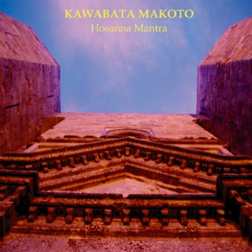 Kawabata Makoto - Hosanna Mantra (2006)