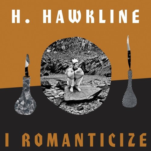 H. Hawkline - I Romanticize (2017) FLAC