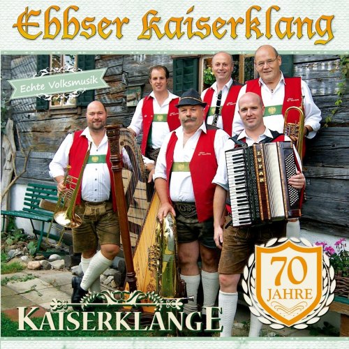 Ebbser Kaiserklang - Kaiserklänge - 70 Jahre (2017)