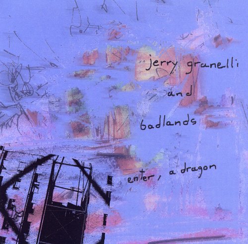 Jerry Granelli & Badlands - Enter, a Dragon (1998)
