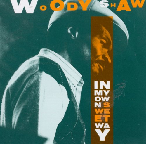 Woody Shaw - In My Own Sweet Way (1987)