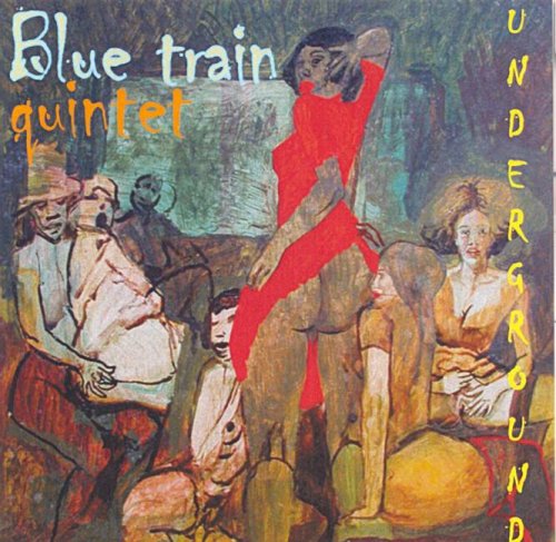 Blue Train Quintet - Underground (2014)