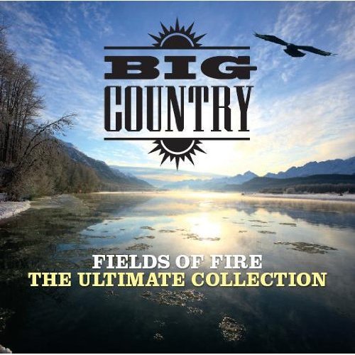 Big Country - Fields Of Fire: The Ultimate Collection [2CD] (2011)