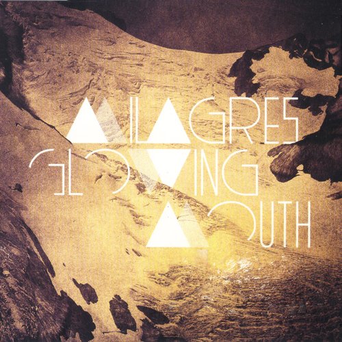Milagres - Glowing Mouth (2011) CD-Rip
