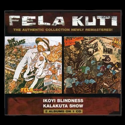 Fela Kuti - Ikoyi Blindness / Kalakuta Show (Remastered 2001)