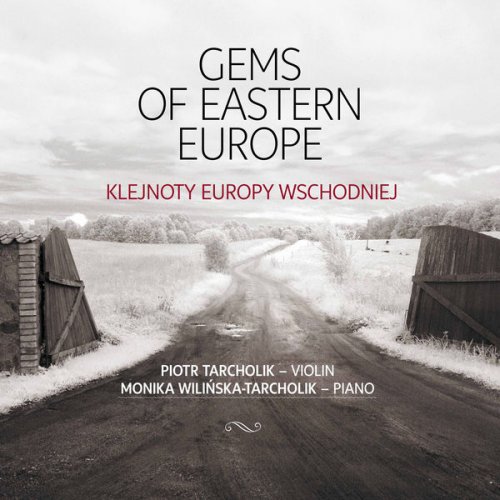 Piotr Tarcholik & Monika Wilińska-Tarcholik - Gems of Eastern Europe (2017) [Hi-Res]