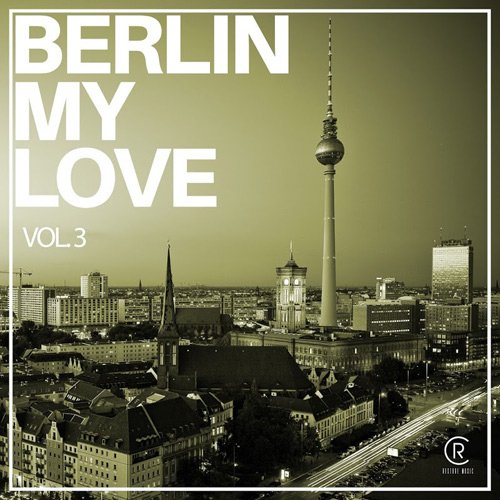 VA - Berlin My Love Vol. 3 (2017)