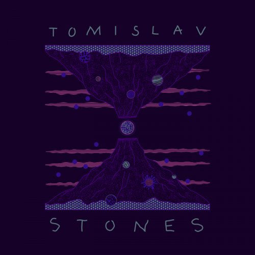 TOMISLAV - Stones (2017)