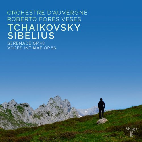 Orchestre d'Auvergne & Roberto Forés Veses - Tchaikovsky: Serenade (2017) [Hi-Res]