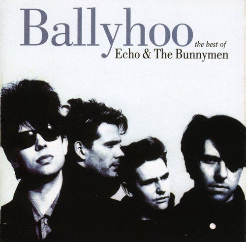 Echo & The Bunnymen - Ballyhoo: The Best Of [Remastered] (1997)
