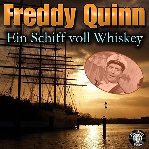 Freddy Quinn - Ein Schiff voll Whisky (2017)