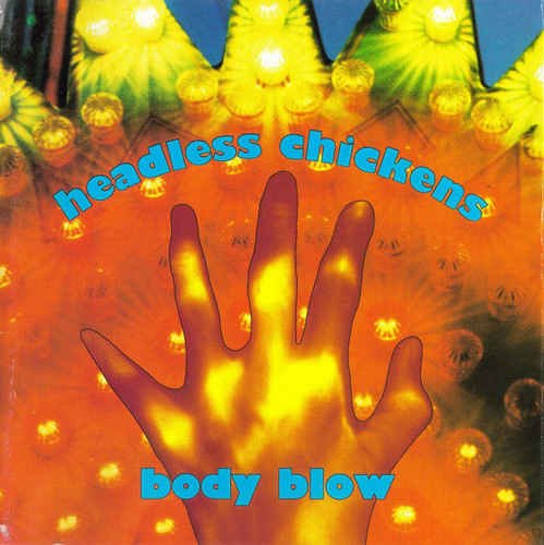 Headless Chickens - Body Blow (1993)