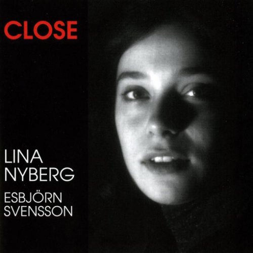 Lina Nyberg, Esbjörn Svensson - Close (2013) 320kbps