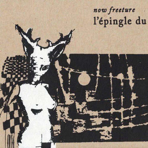 Now Freeture - L'épingle du Je (2016)