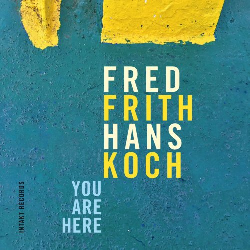 Fred Frith - You Are Here (2017)