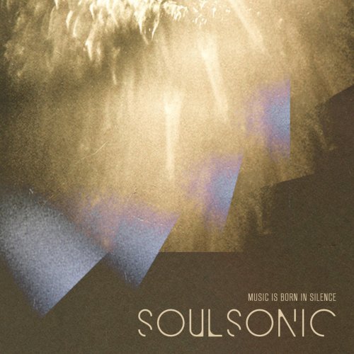Soulsonic - Music Is Born in Silence (2017)