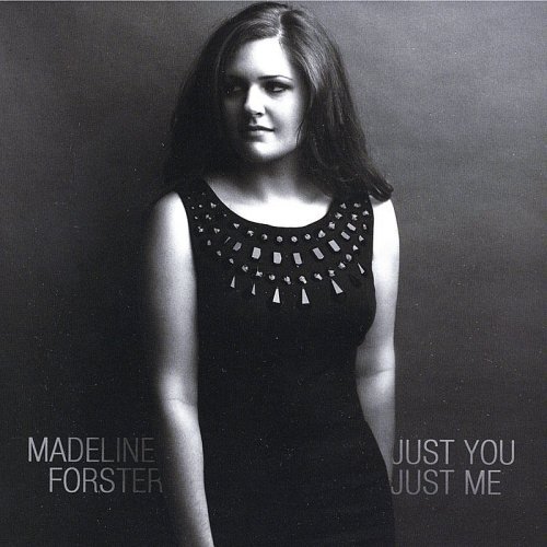 Madeline Forster - Just You, Just Me (2009)