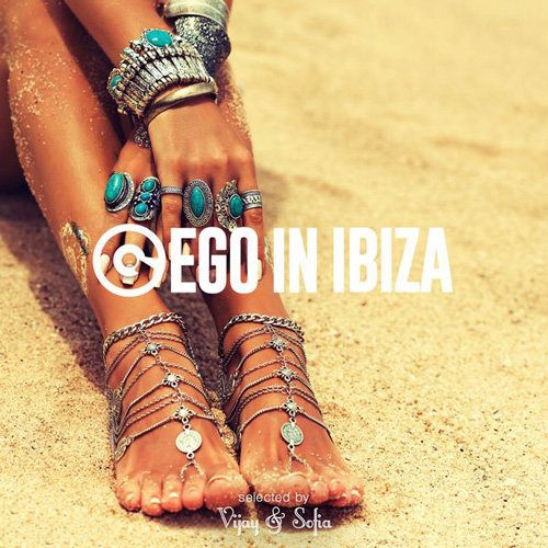 Vijay & Sofia - Ego In Ibiza Selected By Vijay & Sofia (2017)