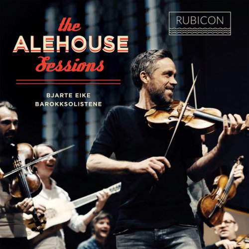 Bjarte Eike & Barokksolistene - The Alehouse Sessions (2017) [Hi-Res]