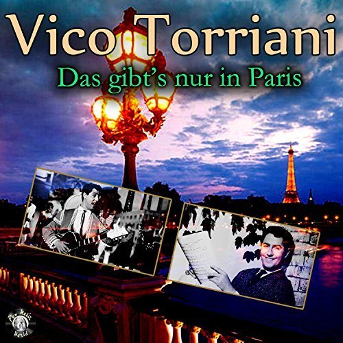 Vico Torriani - Das Gibt's Nur In Paris (2017)