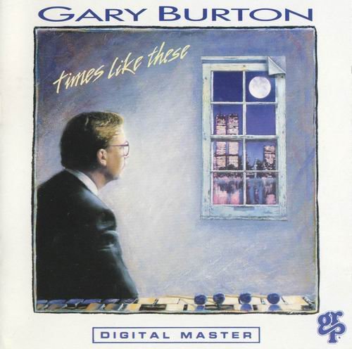 Gary Burton - Times Like These (1988) 320 kbps