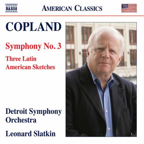 Detroit Symphony Orchestra, Leonard Slatkin - Copland: Symphony No. 3 & 3 Latin American Sketches (2017) [Hi-Res]