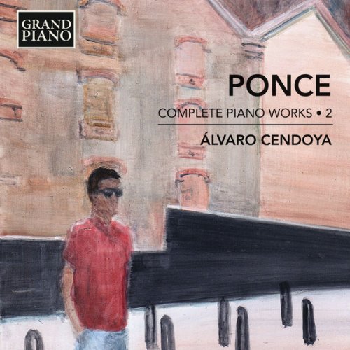 Álvaro Cendoya - Ponce: Complete Piano Works, Vol. 2 (2017) [Hi-Res]