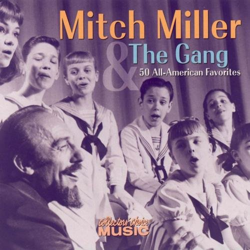 Mitch Miller & The Gang - 50 All-American Favorites (2004)