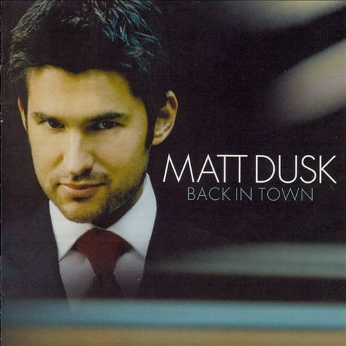 Matt Dusk - Back In Town (2006)