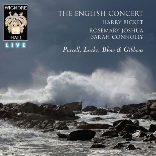 The English Concert, Rosemary Joshua, Sarah Connolly, Harry Bicket - Purcell, Locke, Blow & Gibbons (Wigmore Hall Live) (2017) [Hi-Res]